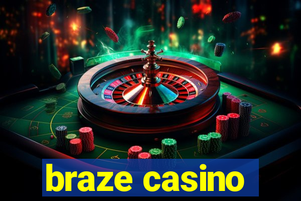 braze casino
